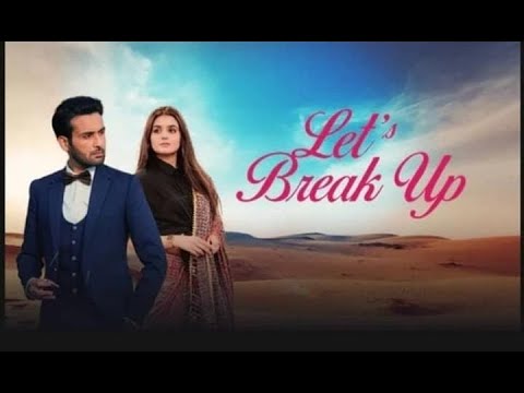 Let's Break Up - Hira Mani and Affan Waheed